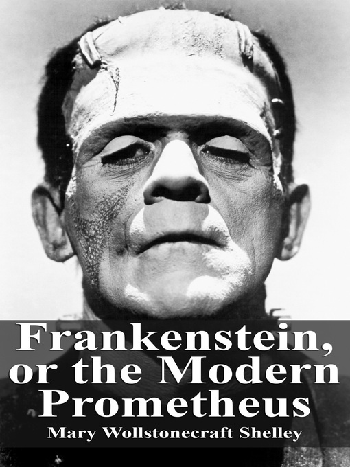 Title details for Frankenstein, or the Modern Prometheus by Mary Wollstonecraft Shelley - Available